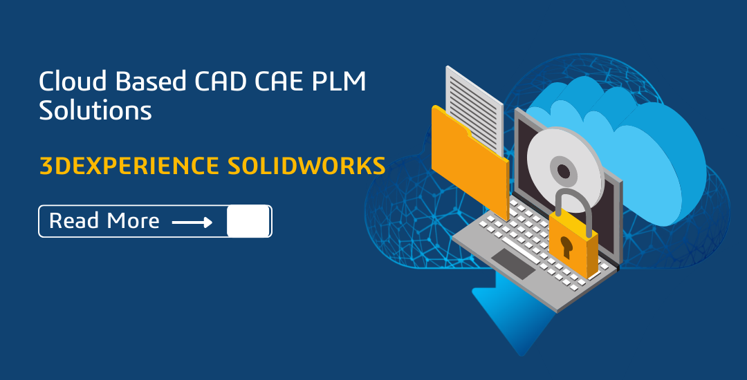 Cloud cad CAE PLM Solutions - 3DEXPERIENCE SOLIDWORKS