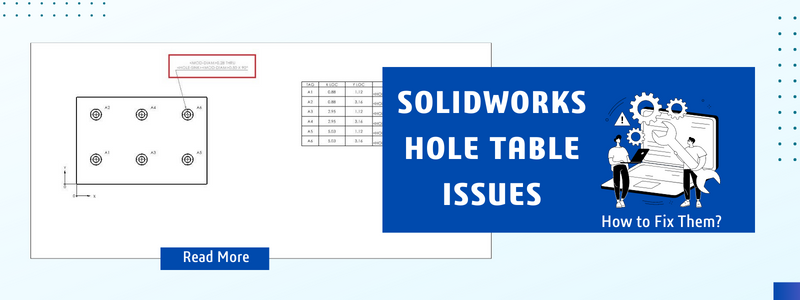 Fix your common SOLIDWORKS Hole Table issues