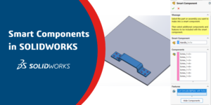 Smart components in SOLIDWORKS Feature