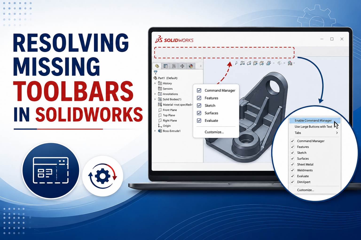How to Fix Missing Toolbars and Command Manager in SOLIDWORKS